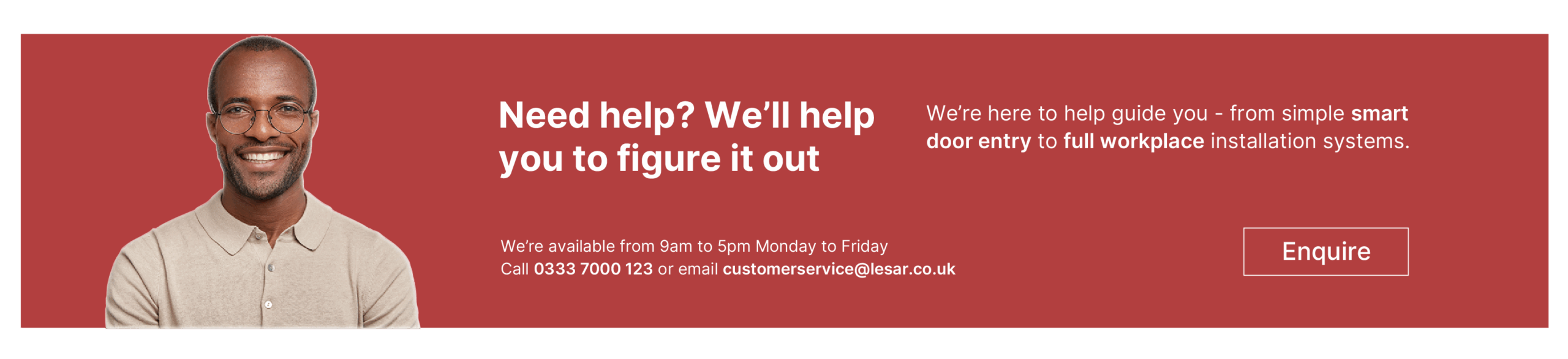 need help? we'll help you figure it out.